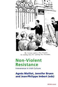 Cover image for Non-Violent Resistance: Irreverence in Irish Culture