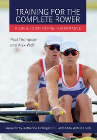 Cover image for Training for the Complete Rower: A Guide to Improving Performance