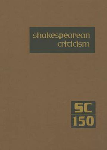 Shakespearean Criticism: Excerpts from the Criticism of William Shakespeare's Plays & Poetry, from the First Published Appraisals to Current Evaluations