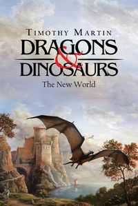 Cover image for Dragons & Dinosaurs: The New World