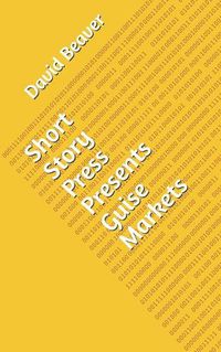 Cover image for Short Story Press Presents Guise Markets