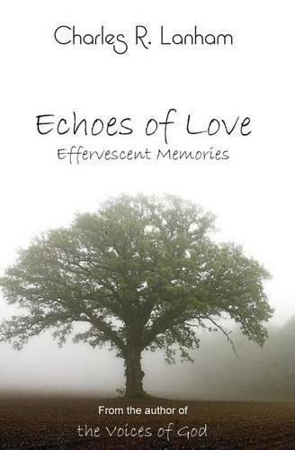 Cover image for Echoes of Love: Effervescent Memories