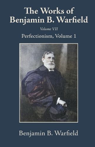 Cover image for The Works of Benjamin B. Warfield, Volume VII