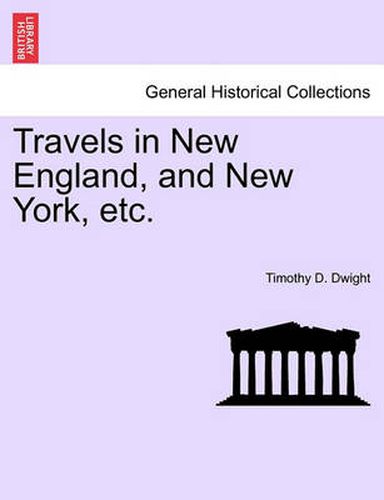 Cover image for Travels in New England, and New York, etc.