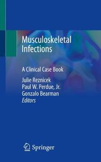 Cover image for Musculoskeletal Infections: A Clinical Case Book