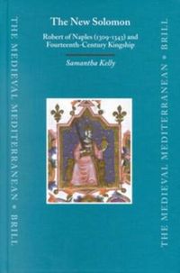 Cover image for The New Solomon: Robert of Naples (1309-1343) and Fourteenth-Century Kingship