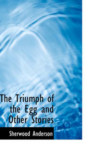 Cover image for The Triumph of the Egg and Other Stories