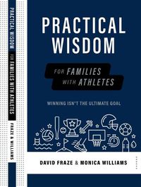 Cover image for Practical Wisdom for Families with Athletes