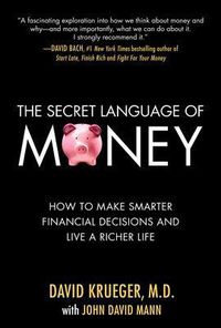 Cover image for The Secret Language of Money: How to Make Smarter Financial Decisions and Live a Richer Life