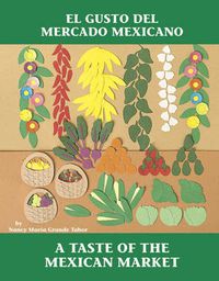 Cover image for El Gusto del mercado mexicano / A Taste of the Mexican Market