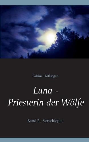 Cover image for Luna - Priesterin der Woelfe: Band 2: Verschleppt