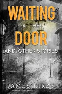 Cover image for Waiting at the door and other stories