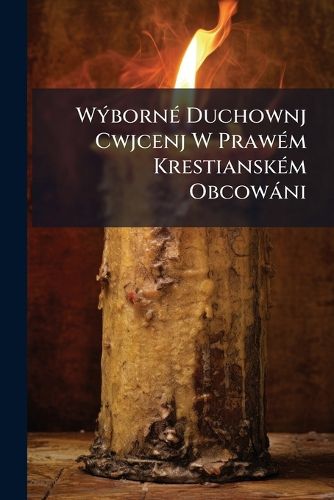 Cover image for W Born Duchownj Cwjcenj W Praw M Krestiansk M Obcow Ni: Das Ist Vortreffliche Geystliche Bung