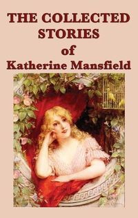 Cover image for The Collected Stories of Katherine Mansfield