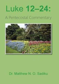Cover image for Luke 12-24: A Pentecostal Commentary