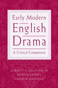 Cover image for Early Modern English Drama: A Critical Companion