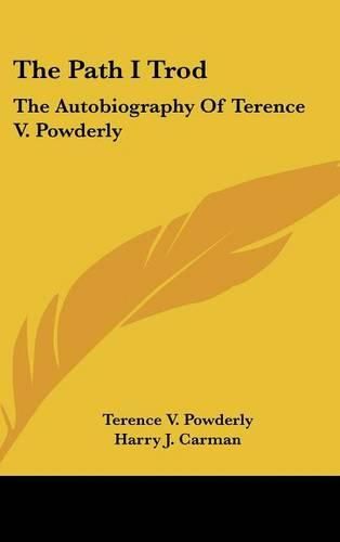 Cover image for The Path I Trod: The Autobiography of Terence V. Powderly