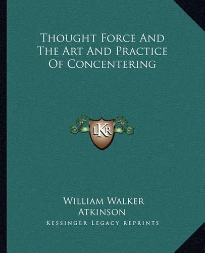 Cover image for Thought Force and the Art and Practice of Concentering