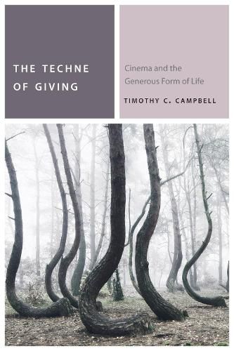 Cover image for The Techne of Giving: Cinema and the Generous Form of Life