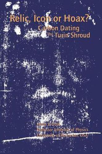 Cover image for Relic, Icon or Hoax?: Carbon Dating the Turin Shroud