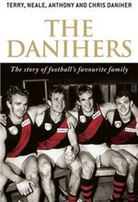 Cover image for The Danihers: The story of football's favourite family