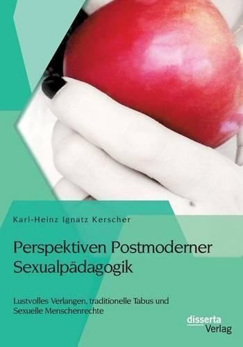 Cover image for Perspektiven Postmoderner Sexualpadagogik: Lustvolles Verlangen, traditionelle Tabus und Sexuelle Menschenrechte