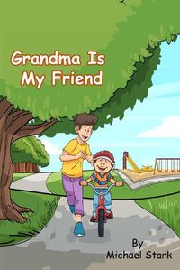 Cover image for Grandma Is My Friend