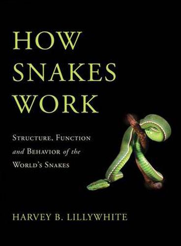 Cover image for How Snakes Work: Structure, Function and Behavior of the World's Snakes