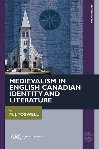 Cover image for Medievalism in English Canadian Identity and Literature