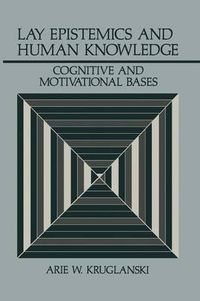 Cover image for Lay Epistemics and Human Knowledge: Cognitive and Motivational Bases