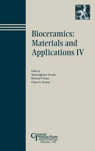 Cover image for Bioceramics - Materials and Applications IV: Proceedings of a Symposium to Honor Larry Hench at the 105th Annual Meeting of The American Ceramic Society, April 27-30, 2003, in Nashville, Tennessee