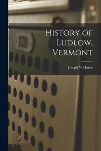 Cover image for History of Ludlow, Vermont