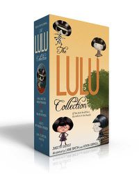 Cover image for The Lulu Collection (If You Don't Read Them, She Will NOT Be Pleased): Lulu and the Brontosaurus; Lulu Walks the Dogs; Lulu's Mysterious Mission; Lulu Is Getting a Sister