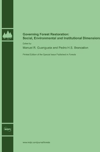 Cover image for Governing Forest Restoration: Social, Environmental and Institutional Dimensions