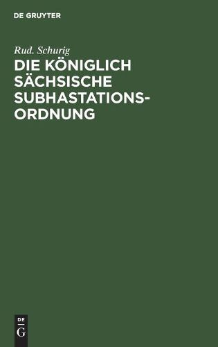 Cover image for Die Koeniglich Sachsische Subhastationsordnung