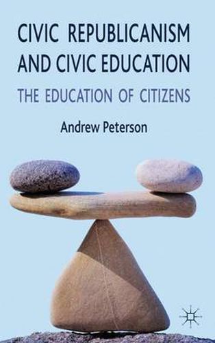 Cover image for Civic Republicanism and Civic Education: The Education of Citizens