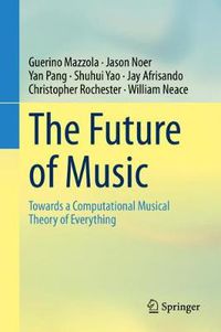 Cover image for The Future of Music: Towards a Computational Musical Theory of Everything