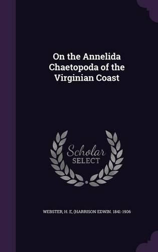 Cover image for On the Annelida Chaetopoda of the Virginian Coast
