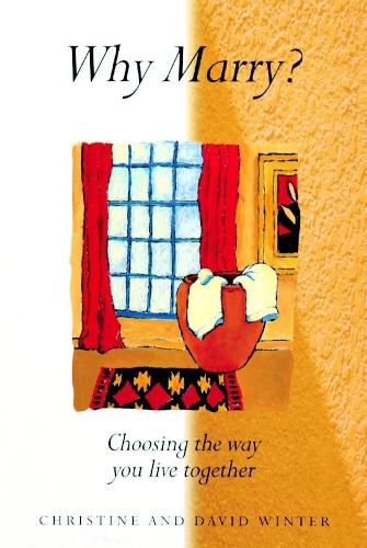 Cover image for Why Marry?: Choosing the way you live together