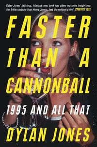 Cover image for Faster Than A Cannonball: 1995 and All That