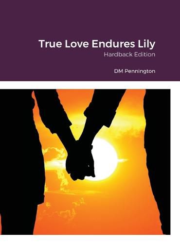 True Love Endures Lily