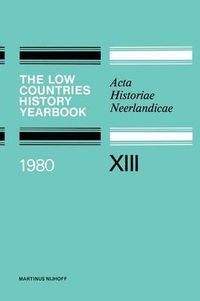 Cover image for The Low Countries History Yearbook 1980: Acta Historiae Neerlandicae XIII