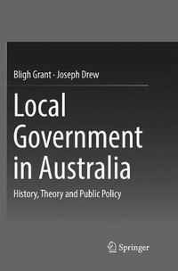 Cover image for Local Government in Australia: History, Theory and Public Policy