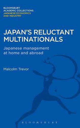 Cover image for Japan's Reluctant Multinationals: Japanese Management at Home and Abroad