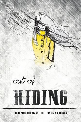 Cover image for Out Of Hiding: Removing The Mask