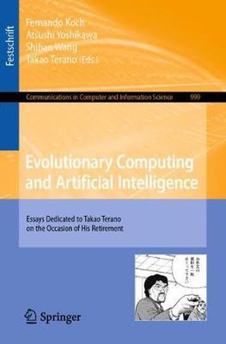 Cover image for Evolutionary Computing and Artificial Intelligence: Essays Dedicated to Takao Terano on the Occasion of His Retirement