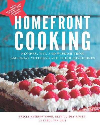 Cover image for Homefront Cooking: Recipes, Wit, and Wisdom from American Veterans and Their Loved Ones