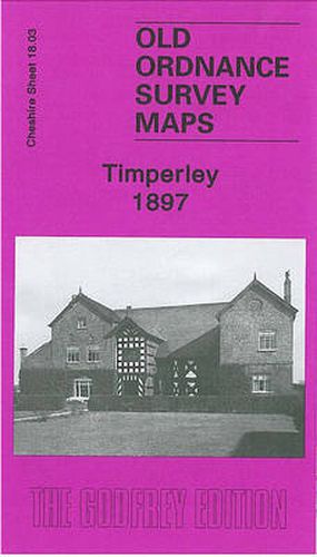 Timperley 1897: Cheshire Sheet 18.03