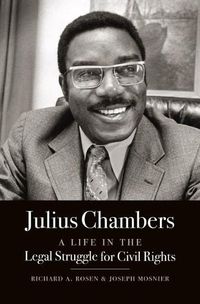 Cover image for Julius Chambers: A Life in the Legal Struggle for Civil Rights