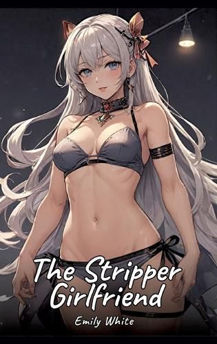 Cover image for The Stripper Girlfriend